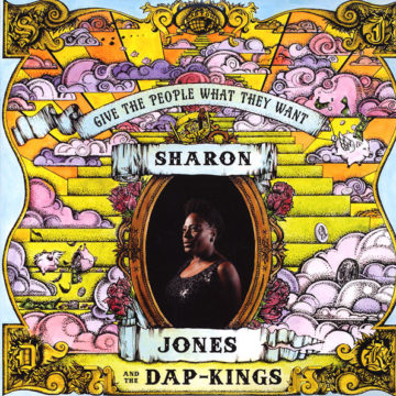 SHARON JONES & THE DAP KINGS - GIVE THE PEOPLE WHAT THEY WANT