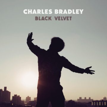 CHARLES BRADLEY – BLACK VELVET