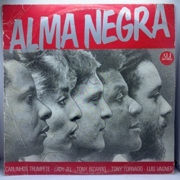 CARLINHOS TRUMPETE, LADY ZU, TONY BIZARRO, TONY TORNADO, LUIS VAGNER - ALMA NEGRA